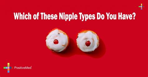 There Are 8 Types of Nipples in the World